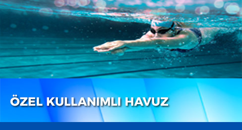 Özel Kullanımlı Havuz